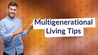 How do you survive multigenerational living [upl. by Matheny]