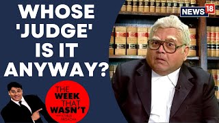 TWTW Judiciary vs Government  The Week That Wasnt with Cyrus Broacha  News18 [upl. by Ezarra480]