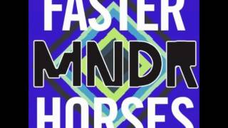 MNDR  Faster Horses [upl. by Mungovan785]