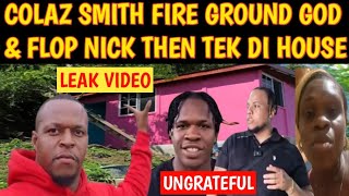 BREAKING COLAZ SMITH TV FIRED GROUND GOD LIFESTYLE amp FLOP NICK VLOGS amp TEK DI HOUSE INFRONT PAPPY [upl. by Wolcott]