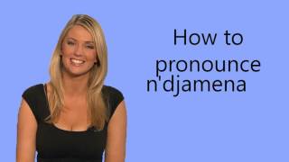 How to pronounce ndjamena [upl. by Janenna]