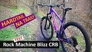 Na traily s tvrdým ocasem z karbonu Rock Machine Blizz CRB 50 29 [upl. by Ahsilet]