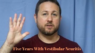 Five Years with Vestibular Neuritis [upl. by Nonie]