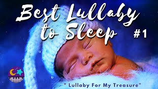 Lullaby for Babies To Go To Sleep 😍 Song that Will Touch Your Heart quotLullaby For My Treasurequot 1 [upl. by Rehtse]