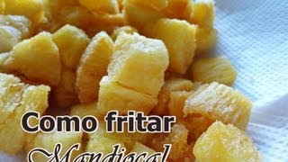 Aprenda á fritar mandioca deixandoa bem sequinha e crocante [upl. by Idnek216]