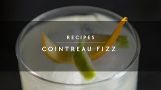 Cointreau Fizz Recipe [upl. by Acinoed]