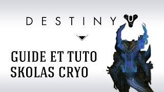 FR Destiny Guide amp Tuto  Battre Skolas Cryo Stratégie et Conseils [upl. by Narol]