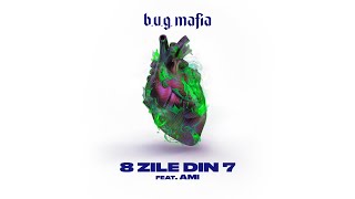 BUG Mafia  8 Zile Din 7 feat AMI Prod Tata Vlad [upl. by Thrift849]