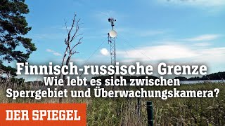 Finnischrussische Grenze Wie lebt es sich zwischen Sperrgebiet und Überwachungskamera [upl. by Mclyman663]