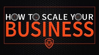 How to Scale Your Business [upl. by Friedlander]