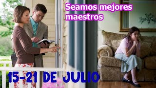 SEAMOS MEJORES MAESTROS DEL 15 AL 21 DE JULIO 2024 [upl. by Song348]