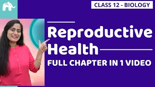 Reproductive Health Class 12 Biology One Shot  CBSE NEET [upl. by Akcira]