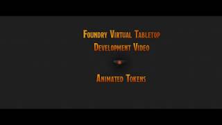 Foundry Virtual Tabletop  Animated Tokens [upl. by Edyaw]