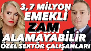 EMEKLİ MAAŞINA KİMLER ZAM ALAMAYABİLİR ASGARİ ÜCRETLİYE 6 AY ÇOK ZORÖZEL SEKTÖR ÇALIŞANLARI DİKKAT [upl. by Arodaeht]