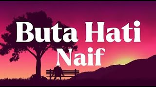 Buta Hati Naif Karaoke Nada Original [upl. by Ahseinod951]