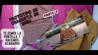 ¿COMO tejer PROTOTIPO DE chaquetita de bebé maquina de tejer manual tejedora jersey [upl. by Anilasor]