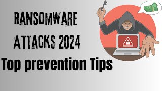 2024 Ransomware Attacks  Top Prevention Tips amp Cybersecurity Strategies [upl. by German]