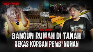 INI GILA SIHBANGUN RUMAH BEKAS KORBAN PEMBUHAN PENUH TERORMATI PENASARAN DIRUMAH SAYA [upl. by Lesly]