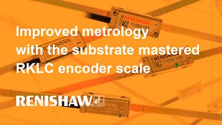 Improved metrology with the substrate mastered RKLC encoder scale [upl. by Ameline]