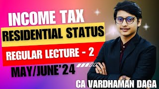 Residential Status Part 2  INCOME TAX  CACSCMA STUDENTSCA Vardhaman Daga ​⁠arhaminstitute [upl. by Melissa755]