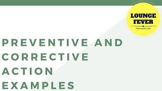 Examples of Preventive Actions and Corrective Actions [upl. by Anavoj]