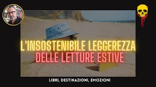 Linsostenibile leggerezza delle letture estive [upl. by Calandria140]