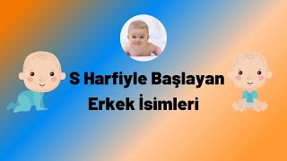 S harfi ile başlayan en güzel popüler erkek bebek isimleri [upl. by Pacheco]