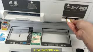 Cách nạp tiền vào thẻ DCOM từ trụ ATM YUCHO in Japanese 10112023 [upl. by Larcher]