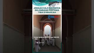 Alhamdulillah Momen Kedatangan Jemaah Haji Indonesia Gelombang Pertama Tiba di Makkah [upl. by Notned]