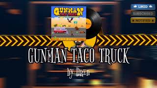 Gunman Taco Truck  Dren  CS2 MVP MUSIC KIT [upl. by Evelc]