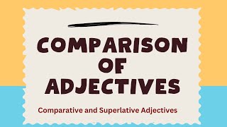 Comparison of Adjectives Degrees of Adjetives Comparative and Superlative Adjectives [upl. by Damahom]