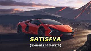 Satisfya  Imran khan Slowed and Reverb NHL [upl. by Siseneg]