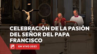 🔴 EN DIRECTO desde el Vaticano  El Papa Francisco celebra la Pasión del Señor  7 de abril de 2023 [upl. by Margarita591]