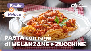 PASTA CON RAGÙ DI MELANZANE E ZUCCHINE la versione vegetariana gustosa e leggera del classico ragù [upl. by Nowahs563]