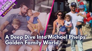 A Deep Dive Into Michael Phelps Golden Family World [upl. by Bast544]