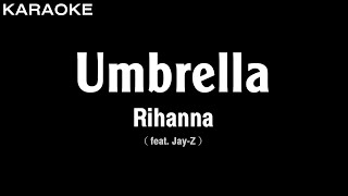 Rihanna ft JayZ  Umbrella Karaoke Version  HQ Audio [upl. by Rimahs470]