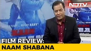 Naam Shabana  Movie Review [upl. by Ilhsa329]