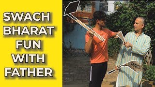 SWACHH BHARAT FUN WITH FATHER FT ANAS PATHAN  2019 [upl. by Oicapot]