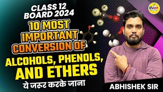 BOARD 2024  Conversion of Alcohols Phenols and Ethers  CLASS 12  ये जरूर करके जाना  Ab Sir [upl. by Delaryd]