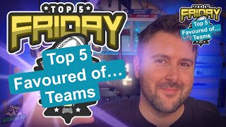 Top 5 Favoured Of Teams  Top 5 Friday Bonehead Podcast [upl. by Adiam]