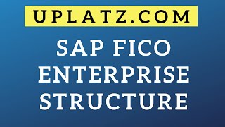 SAP FICO Enterprise Structure SAP FICO Training  SAP FICO Enterprise Training  SAP FICO  Uplatz [upl. by Oralle]