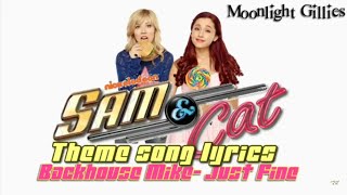 Sam amp Cat theme song lyrics HD  ‘Just Fine’— Backhouse Mike [upl. by Panaggio509]