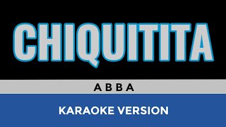 CHIQUITITA Abba  Karaoke Version [upl. by Oralle]