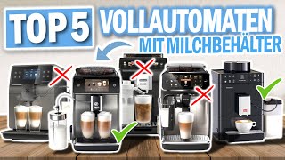 Top 5 KAFFEEVOLLAUTOMATEN MIT MILCHBEHÄLTER 2024  Die besten Vollautomaten im Vergleich [upl. by Wilburt821]