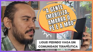 Solicitei vaga em uma Comunidade Terapêutica  95 [upl. by Joiner]