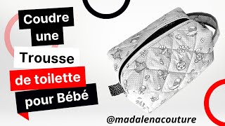 Coudre une trousse de toilette pour Bébé  Tuto Couture Madalena [upl. by Kappenne]