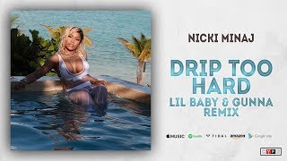 Nicki Minaj  Barbie Drip Lil Baby x Gunna quotDrip Too Hardquot Remix [upl. by Tilford]