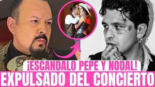 👉 PEPE AGUILAR EXPULSA a NODAL de su CONCIERTO por las POLÉMICAS con CAZZU LA TENSIÓN EXPLOTA🔥 [upl. by Icnarf]