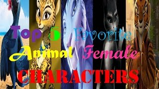 My Top Five Favorite Animal Female Characters [upl. by Attenauq]