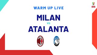 🔴 LIVE  Warm up  MilanAtalanta  Coppa Italia Frecciarossa 202324 [upl. by Trygve]